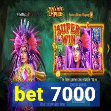 bet 7000